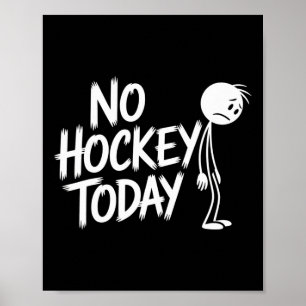 Grappig Geen Hockey Vandaag Verdrietige Stickman I Poster