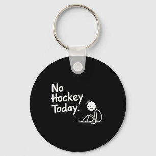 Grappig Geen Hockey Vandaag Voor Mannen Vrouwen En Sleutelhanger