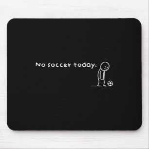Grappig Geen Voetbal Vandaag Humor Sarcasme Grap M Muismat