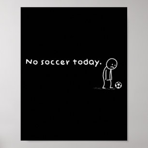 Grappig Geen Voetbal Vandaag Humor Sarcastische Gr Poster