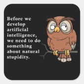 Grappig geestig uil citaat - doe iets aan natuurli vierkante sticker (Voorkant)