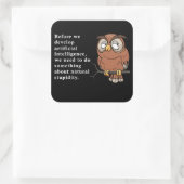 Grappig geestig uil citaat - doe iets aan natuurli vierkante sticker (Tas)