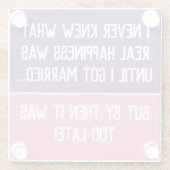 Grappig gehuwd Onderzetter met levensbeschouwing Glazen Onderzetter (Achterkant)