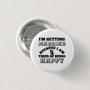 Grappig gehuwd worden om gelukkig te zijn ronde button 3,2 cm