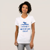 Grappig geitencitaat: Ik beloof ... laatste geit T-shirt (Voorkant volledig)