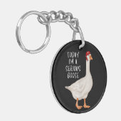 Grappig Gekke Goose Quote Vandaag ben ik een serie Sleutelhanger (Voorkant Links)