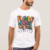 Grappig geld doet ertoe t-shirt (Voorkant)