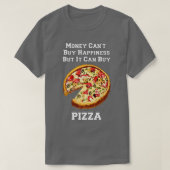 Grappig geld van Pizza kan geluk kopen, maar het k T-shirt (Design voorkant)