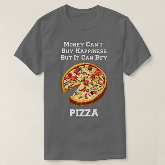 Grappig geld van Pizza kan geluk kopen, maar het k T-shirt (Design voorkant)