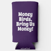 Grappig "Geld Vogels, breng ons geld!" Royal Paars Seltzer Blikjeskoeler (Voorkant)