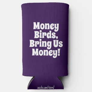 Grappig "Geld Vogels, breng ons geld!" Royal Paars Seltzer Blikjeskoeler