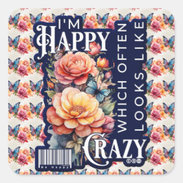 Grappig gelukkig citaat overal druk vierkante sticker
