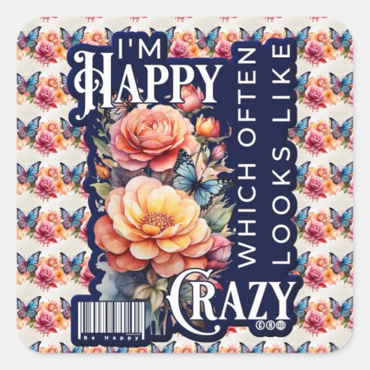 Grappig gelukkig citaat overal druk vierkante sticker (Voorkant)