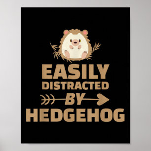 Grappig gemakkelijk afgeleid door egel huisdier di poster
