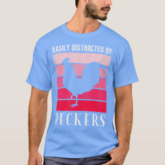 Grappig gemakkelijk afgeleid door pikkers voor kip t-shirt