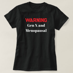Grappig Gen X Menopauze T-shirt Waarschuwing Humor