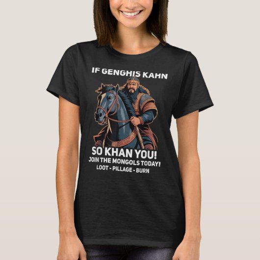 Grappig Genghis Khan Quote Grappige Mongolië Gesch T-shirt (Voorkant)