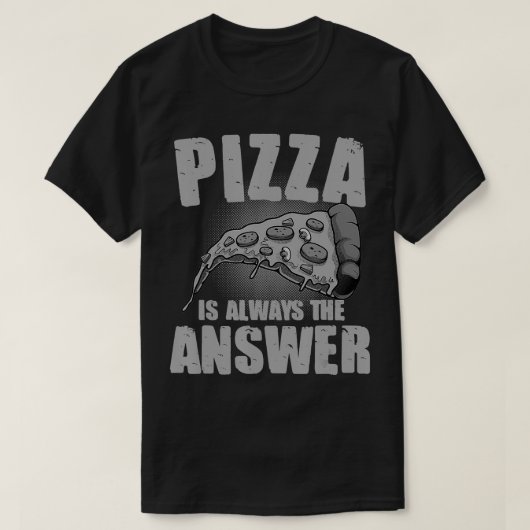 Grappig genoeg is Pizza altijd het antwoord op de T-shirt (Design voorkant)