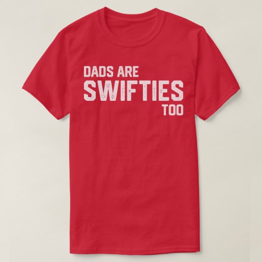 Grappig genoeg zijn vaders dagen de swiftieten van t-shirt (Design voorkant)