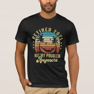 Grappig Gepensioneerd 2025 Niet Mijn Probleem Meer T-shirt