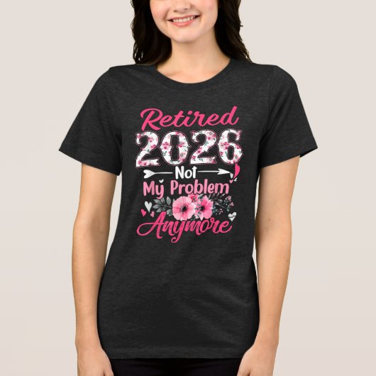 Grappig Gepensioneerd 2026 Bloemen Pensioen Vrouwe Tri-Blend Shirt (Voorkant)