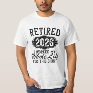 Grappig Gepensioneerd 2026 Ik Heb Mijn Hele Leven  T-shirt