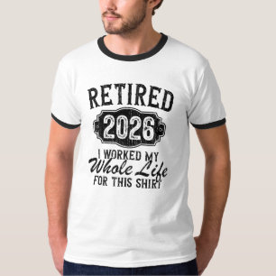 Grappig Gepensioneerd 2026 Ik Heb Mijn Hele Leven T-shirt