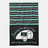 Grappig gepersonaliseerd "Sorry toen we..." Keuken Theedoek (Verticaal)