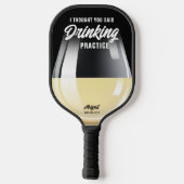 Grappig gepersonaliseerde Drink Wijn Pickleball Paddle (Achterkant)