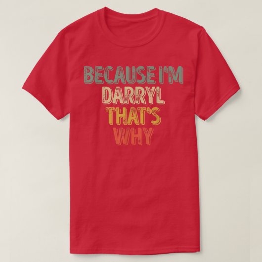 Grappig gepersonaliseerde naam omdat ik Darryl Tha T-shirt (Design voorkant)