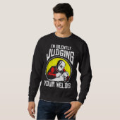 Grappig geschenk lasser ontwerp Ik ben stil oordel Trui (Voorkant volledig)