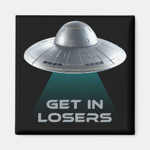 Grappig "Get in Losers" UFO Magneet