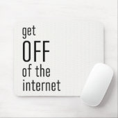 Grappig Get off van het internet Blush Pink en Bla Muismat (Met muis)