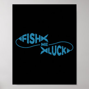 Grappig Gevist Luck Fisherman Fish Me Luck Poster