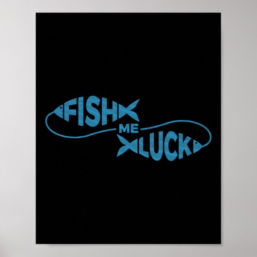 Grappig Gevist Luck Fisherman Fish Me Luck Poster (Voorkant)