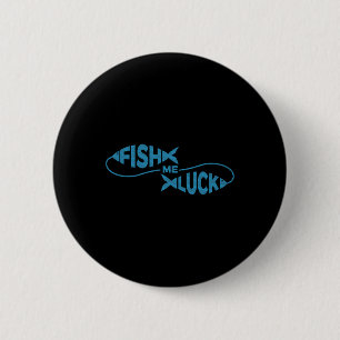 Grappig Gevist Luck Fisherman Fish Me Luck Ronde Button 5,7 Cm