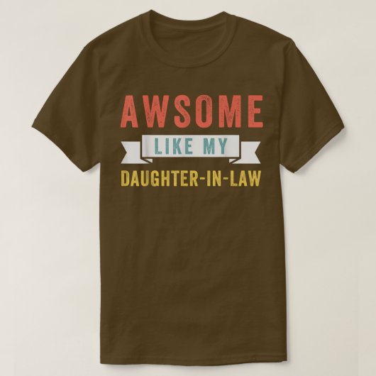 grappig Geweldig zoals mijn schoondochter  T-shirt (Design voorkant)