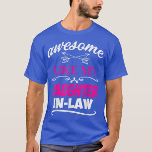 Grappig Geweldige als mijn dochterInLaw Father Dau T-shirt