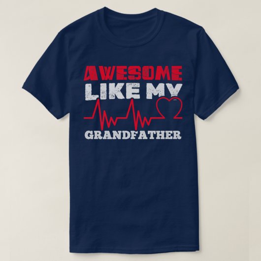 Grappig Geweldige als mijn grootvader T-shirt (Design voorkant)