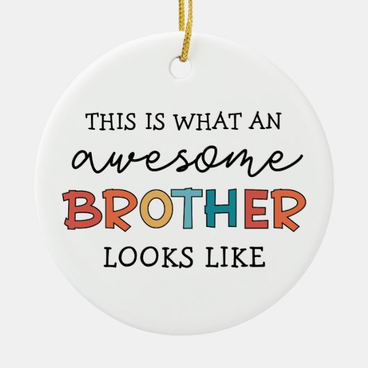 Grappig Geweldige Brother | Cadeau voor beste broe Keramisch Ornament (Voorkant)