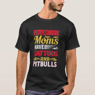 Grappig Geweldige Mam Hebben Tattoo Pitbull Dog Ow T-shirt