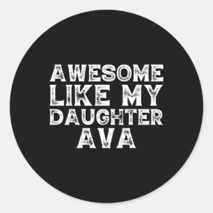 Grappig Geweldige zoals mijn dochter Ava Vaders Da Ronde Sticker