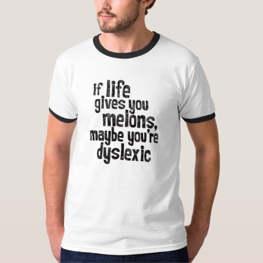 Grappig Gezegde als het leven je meloenen geeft... T-shirt (Voorkant)