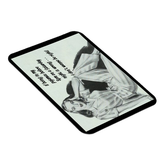 Grappig gezegde als in mijn pyjama zitten fout is magneet (Rechterzijde)