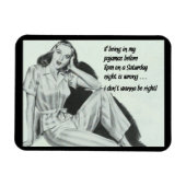 Grappig gezegde als in mijn pyjama zitten fout is magneet (Horizontaal)