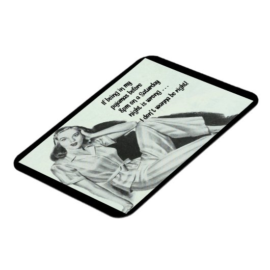 Grappig gezegde als in mijn pyjama zitten fout is magneet (Linkerzijde)