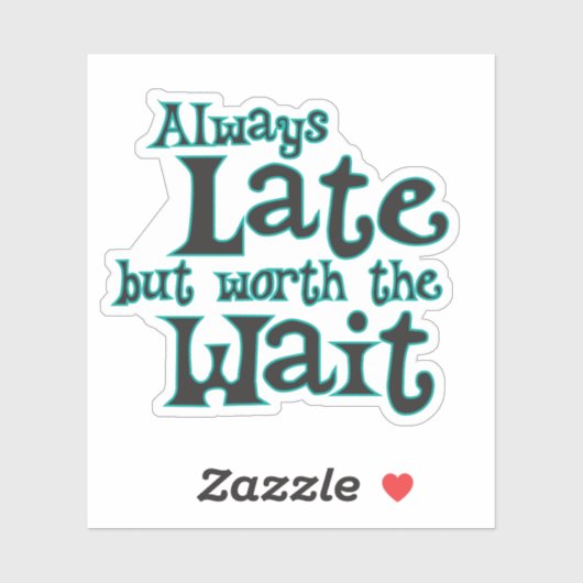 Grappig Gezegde altijd laat, maar het wachten waar Sticker (Vel)