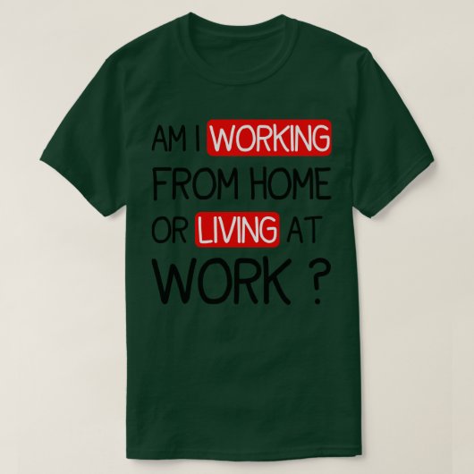 GRAPPIG GEZEGDE BEN IK AAN HET WERK VANUIT HUIS OF T-SHIRT (Design voorkant)