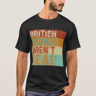 Grappig Gezegde Britten zijn niet echt T-shirt