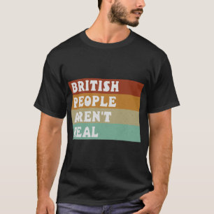 Grappig Gezegde Britten zijn niet echt T-shirt